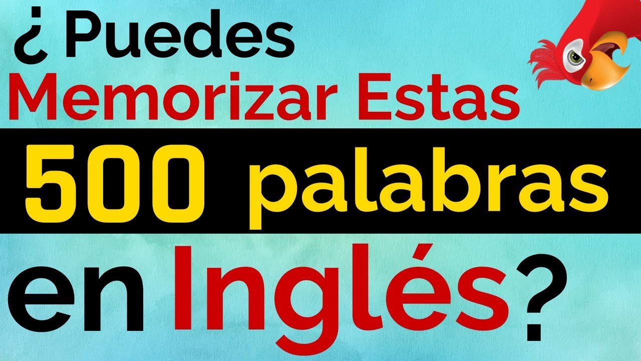 Aprende Las 500 Palabras Más Usadas En Inglés ¿puedes Memorizarlas