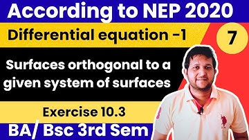 Surfaces orthogonal to a given system of surfaces | Differential equations exercise 10.3