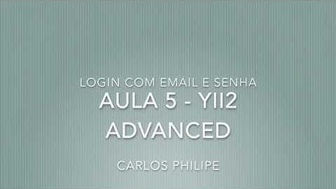 Yii2 Advanced Aula5  login com email e senha