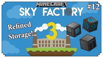 |Refined Storage!| Minecraft: Sky Factory 3 - #12