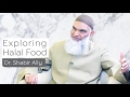 Exploring food  the halal way  dr shabir ally