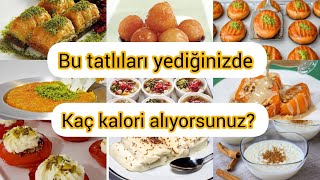 Tatlıların Kalorileri/ Hangi Tatlı Kaç Kalori?