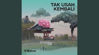 Download Lagu Tak Usah Kembali MP3 Download Lagu Tak Usah Kembali MP3