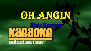 OH ANGIN - Rinto Harahap KARAOKE  Musik Versi COVER ( Lonny )