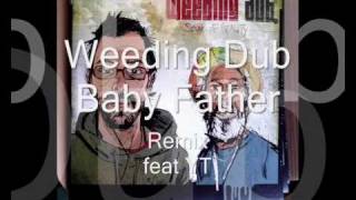 Weeding Dub - Baby Father Remix (extended) feat YT