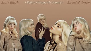 Billie Eilish - I Didn’t Change My Number (Extended Version)