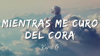 KAROL G - Mientras Me Curo Del Cora (Lyrics/Letra)