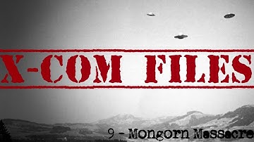 X-Com Files #9 - Awash in Mongorns