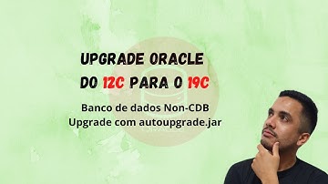 Oracle Upgrade: From 12c to 19c - Without CDB using autoupgrade.jar