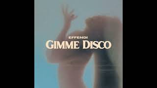 Dj Effendi - Gimme Disco (Original Mix)