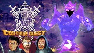 For The King - Part 18 - ContinueQuest