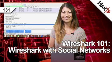 Wireshark 101: Wireshark with Social Networks, HakTip 131