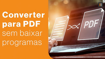Como converter arquivos para PDF sem baixar programas