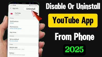 How to Disable (or) Uninstall YouTube App on Your Phone 2025
