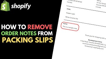 Shopify: How to Remove Notes from Packing Slips