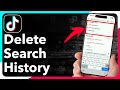 How To Delete Search History On TikTok