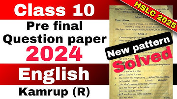 Class 10 Pre final English Question paper 2024-25 Kamrup (R) Solutions new pattern with pdf