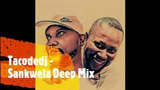 Tacodedj - Sankwela Deep Mix