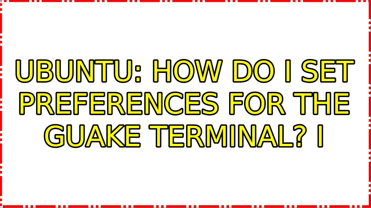 guake terminal ubuntu guake terminal ubuntu
