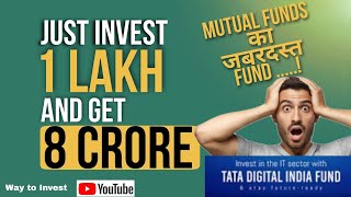 Tata Digital India Fund l Invest 1 Lakh and Get 8 Crore l Tata best sectoriol fund l Way to Invest