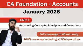 CH 1 | Unit 2 - Accounting Concept, Principles &amp; Conventions | Full Chapter |CA Foundation Accounts