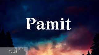 Pamit - Tulus | Lirik Lagu