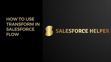 How to use Transform in Salesforce Flow