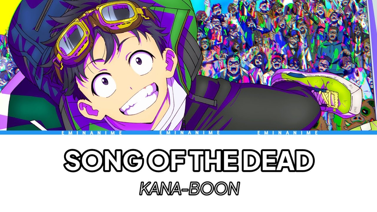 Lyrics／kana Boon 『ソングオブザデッド』 Song Of The Dead [japan Romaji Indonesia] Youtube Music