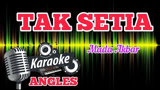 🎤 TAK SETIA Karaoke (Mada Akbar)