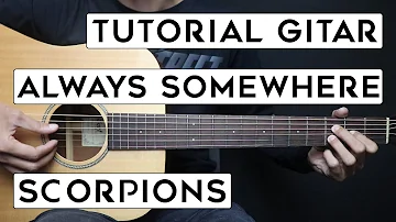 (TUTORIAL GITAR) ALWAYS SOMEWHERE - SCORPIONS | Lengkap Dan Mudah