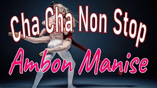 CHA CHA NON STOP  |  AMBON MANISE  |  PART 02