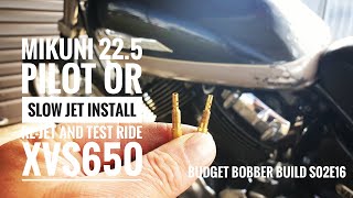 BBBs02e16 | Installing Mikuni 22.5 Pilot or Slow Jets & Test Ride | XVS650, Dragstar 650 V-Star 650