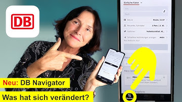Neue App DB Navigator - was ist wo? Einfach erklärt für Anfänger.