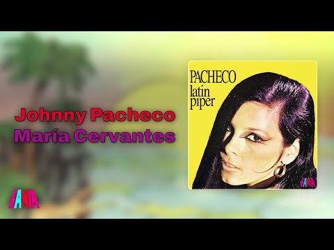 Putar María Cervantes - Johnny Pacheco
