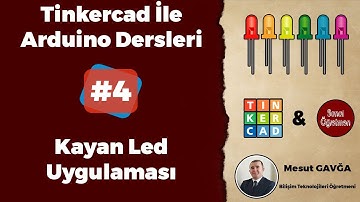 Tinkercad ile Arduino Dersleri - #Ders4 - Kayan Led Uygulaması
