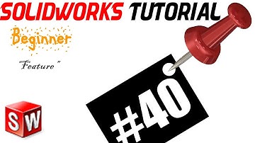 SolidWorks 2014 Tutorial 40: Constant Edge Fillet