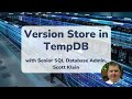 Version Store in TempDB - 13 min explainer with SQL Expert Scott Klein
