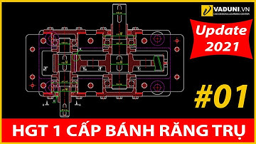 Quy trình 13 bước vẽ Hộp Giảm Tốc 1 cấp bánh răng trụ răng nghiêng | Bước 1