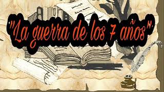 La Guerra De Los 7 Años - Historia La Guerra De Los 7 Años - Historia