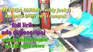 MENUSA GHIBAH - VERSI RAMPAK - KAROKE 2 REF NADA COWO - KENZHU MUSIC KN26 2021