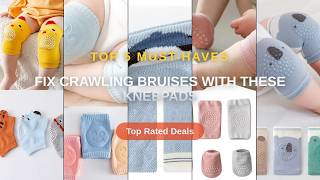 Amazing Top 5 Kneepads For Baby Crawling You Need To See