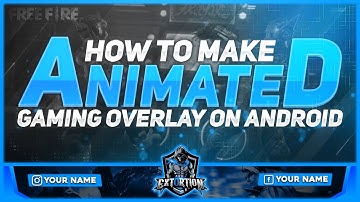 HOW TO MAKE ANIMATED GAMING OVERLAY ON ANDROID