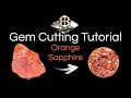 Gem Cutting Tutorial - Faceting an Orange Sapphire with a Portuguese Design
