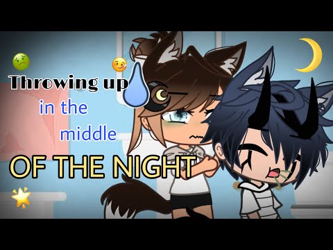 Throwing up IN THE MIDDLE OF THE NIGHT|GachaClubPrank|Miss_Ally