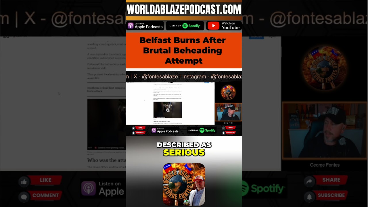 Belfast Burns After Brutal Beheading Attempt