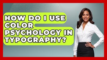 How Do I Use Color Psychology In Typography? - Graphic Design Nerd