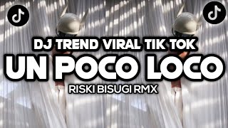 Download lagu DJ UN POCO LOCO VIRAL TIK TOK 2024 ( Riski Bisugi )