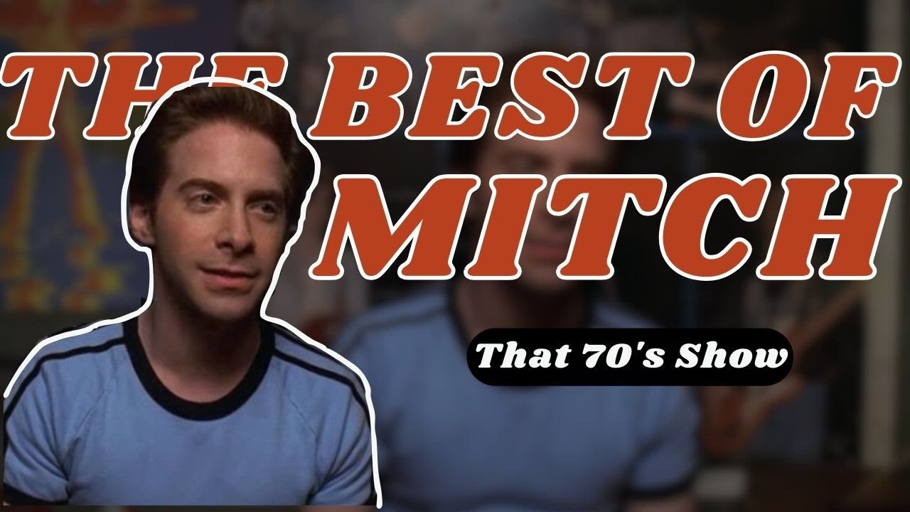 Classic Mitch Moments l That 70's Show
