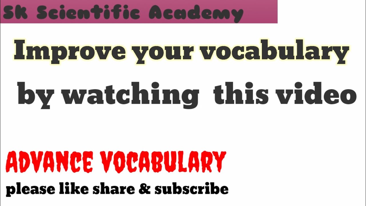 Improve your vocabulary by watching this video - YouTube