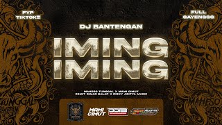 DJ BANTENGAN IMING IMING (CINTA BOJONE UWONG) ❗️ MAHESO TUNGGAL | Remixer by @RIZKY-ADITYA-MUSIC